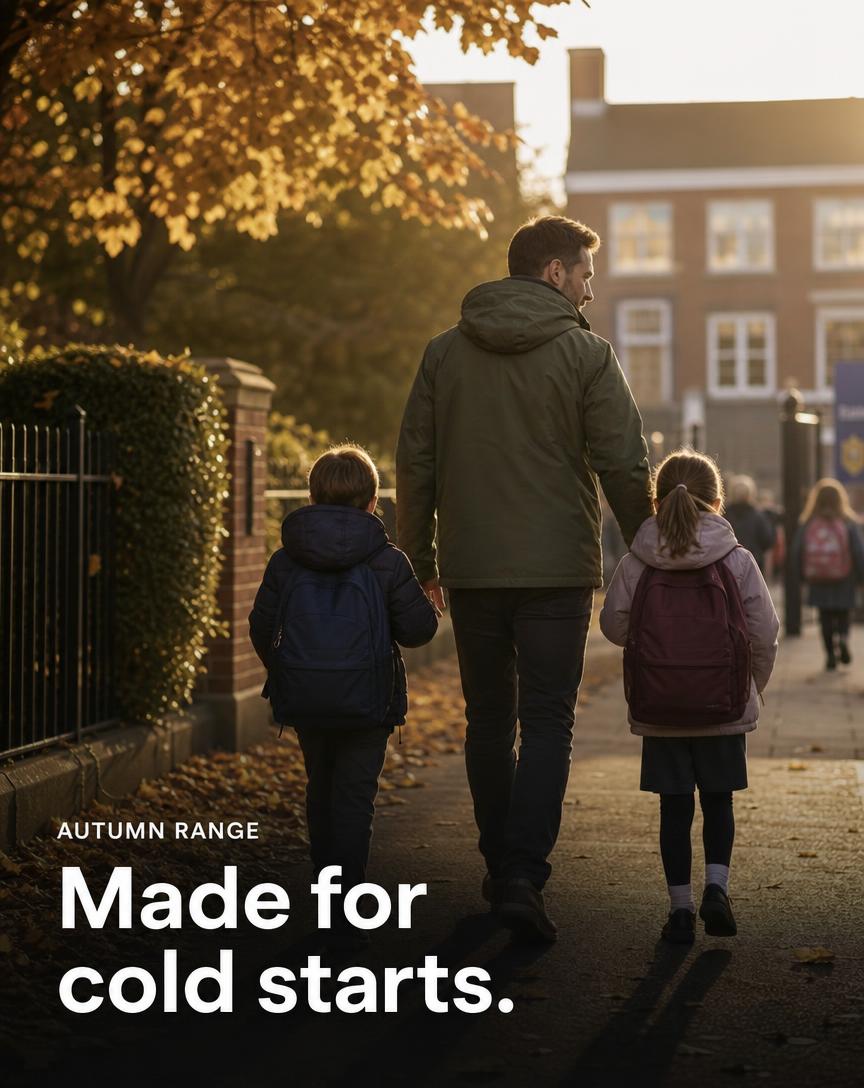 Autumn range: Made for cold starts.